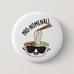 Pho-nomenal Funny Pho Soup Puns 6 Cm Round Badge