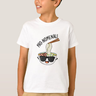 Pho-nomenal Funny Pho Soup Puns T-Shirt