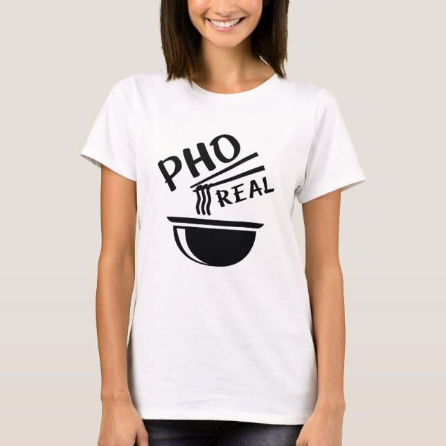 Pho Real T-Shirt (Front)