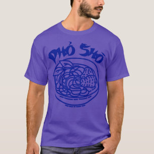 Pho Sho 1 T-Shirt