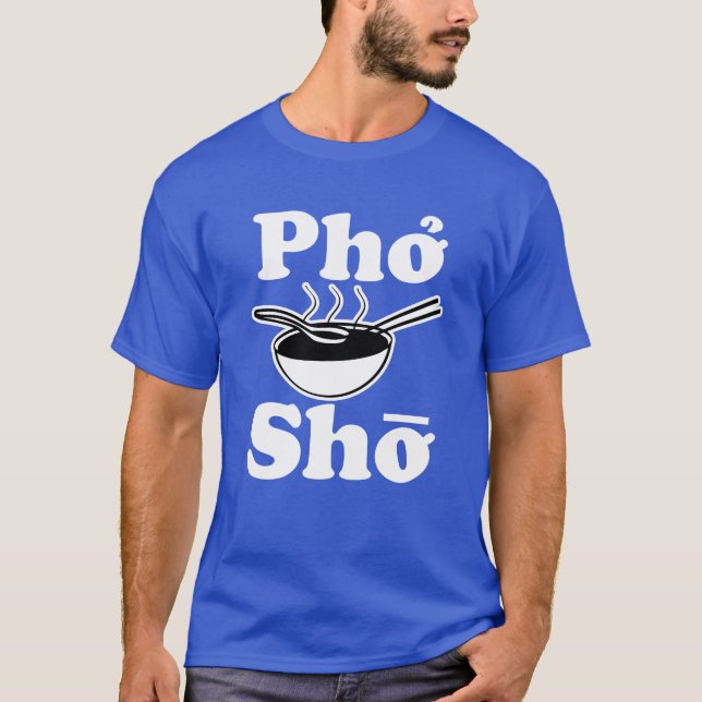 Pho Sho men's funny shirt (Front)