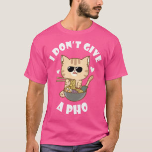 Pho Soup I Don't Give Tiger Pho Bowl Pho Noodle So T-Shirt
