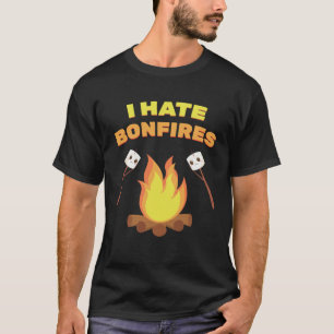 Phobia I Hate Bonfires Camping Smores Marshmal T-Shirt