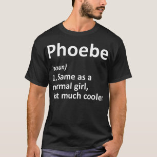 PHOEBE Definition Personalised Name Funny Birthday T-Shirt