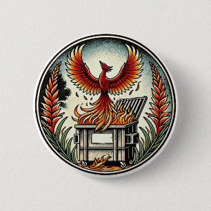 Phoenix Rising from the Dumpster Fire Ashes        6 Cm Round Badge