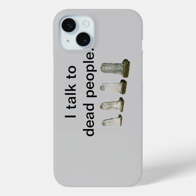 Phone Case - I talk to dead people (Back)