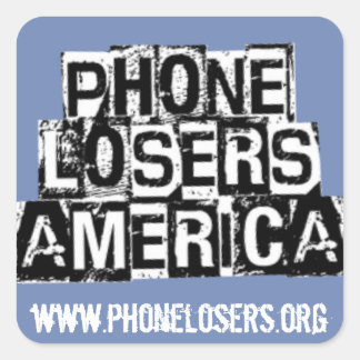 Phone Losers of America by Derreck Square Sticker