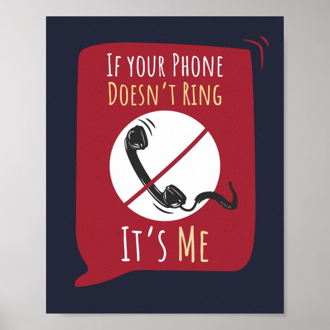 Phone Not Ringing, It's Me Sarcasm Poster (Front)