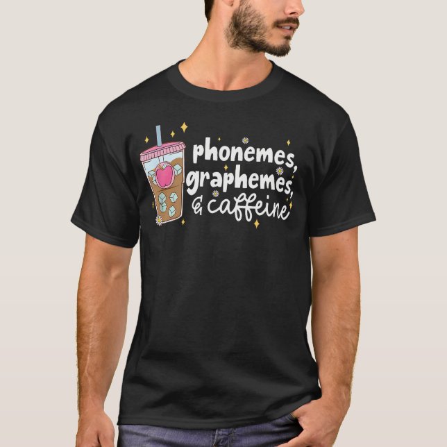 Phonemes Graphemes And Caffeine Funny Reading Back T-Shirt (Front)