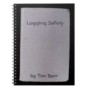 Phoney book, funny author no.7 Logging Safety Spiral Notebook