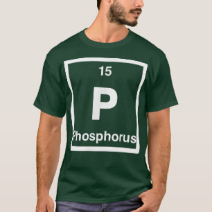 Phosphorus - P - Periodic Table of Elements - Scie T-Shirt