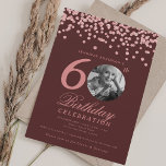 Photo 60th Birthday Rose Gold Confetti Burgundy  Invitation<br><div class="desc">An elegant "60th Birthday" party invitation design with personalised photo,  modern typography and glitter confetti background.</div>