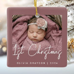 Photo Baby's First Christmas Dusty Rose Ceramic Ceramic Ornament<br><div class="desc">Celebrate baby's first Christmas with this modern minimalist photo keepsake ornament. The white text reads "1st Christmas" in trendy handwriting script on a dusty rose background. Easily replace the sample image with your favourite photo,  and add baby's name and the year below.</div>