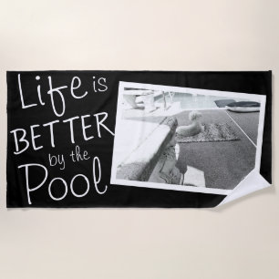 Photo Beach Towel   Life is Better by the Pool