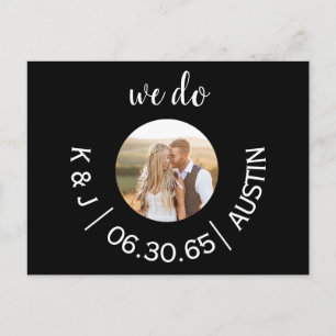 Photo Black We Do Wedding Save the Date Postcard