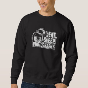 Photo Camera Photographer Photograph Eat Sleep Pho Sweatshirt