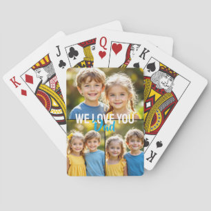 Photo Collage "We Love You Dad" Playing Cards