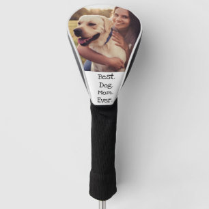 Photo Dog Personalised Best Dog Mum Ever White Golf Head Cover