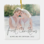 Photo Name Year First Christmas Mrs Mrs Ceramic Ornament<br><div class="desc">Photo Overlay Names Year First Christmas As Mrs And Mrs. To celebrate your first holiday as a married couple, easily personalise your names and year. With an elegant set script for First Christmas. Choose your favourite photo to replace the sample picture. Changes to colours of text can be made to...</div>