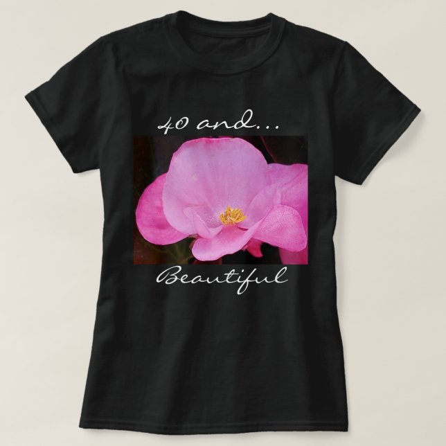Photo of Beautiful Pink Flowers 40th Birthday  T-Shirt (Design Front)
