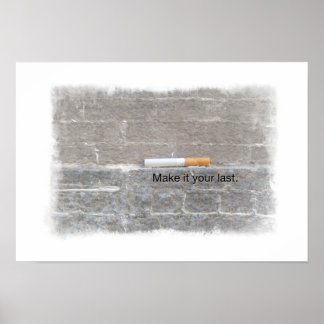 Photo of Your Last Cigarette Quit Smoking Poster