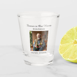 Photo & Poem   Memorial Forever in our Hearts Shot Glass