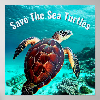 Photo Realistic Sea Turtle | Save The Sea Turtles Poster