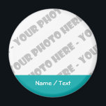 Photo & Text Round Magnet - Create Your Own<br><div class="desc">Teal. Add your own photo & text!</div>
