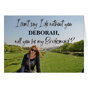 Photo Will you be my Bridesmaid Folded Card