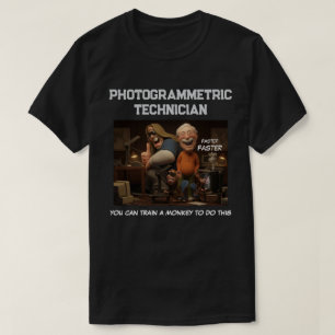 PHOTOGRAMMETRIC TECHNICIAN T-Shirt