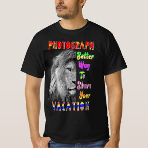 Photograph Better Way To Share Your Vacation T-Shirt