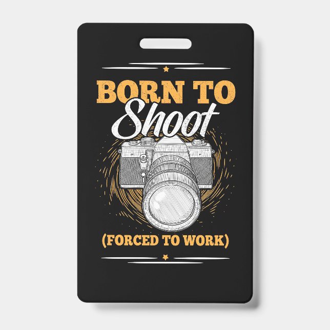 Photographer Born To Take Pictures ID Badge (Front)