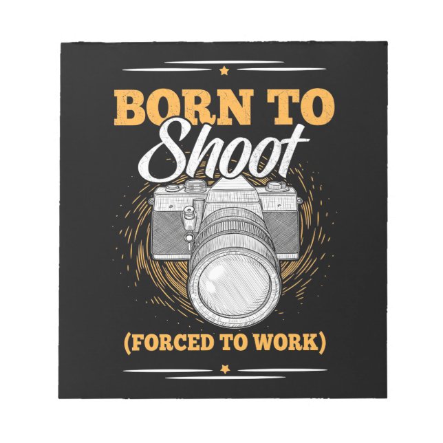 Photographer Born To Take Pictures Notepad (Front)