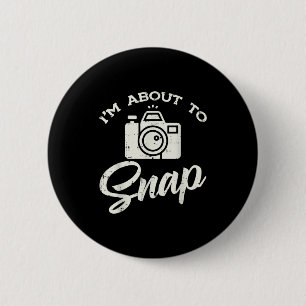 Photographer Camera Im About To Snap Funny Photo M 6 Cm Round Badge