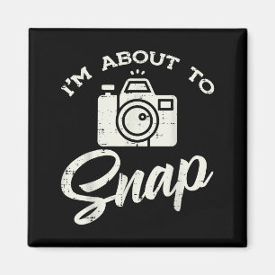 Photographer Camera Im About To Snap Funny Photo M Magnet
