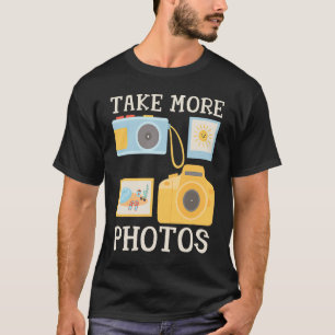 Photographer Camera Quote Take More Photos Beach P T-Shirt