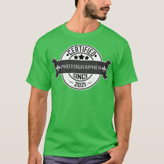 Photographer (Certified) gift since 2021  T-Shirt