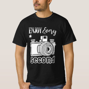 Photographer Enjoy Every Second T-Shirt