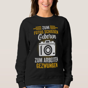 Photographer Hobby Photographer Digital Camera Pho Sweatshirt