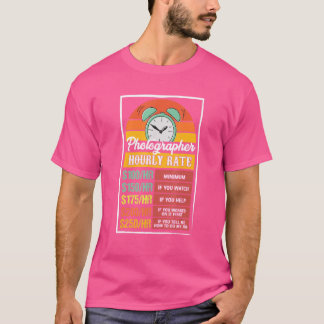 Photographer Hourly Rate Gag T-Shirt