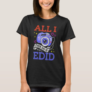 Photographer I Camera Operator Cameraman Artist T-Shirt