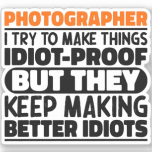 Photographer I Try To Make Things Funny Sayings