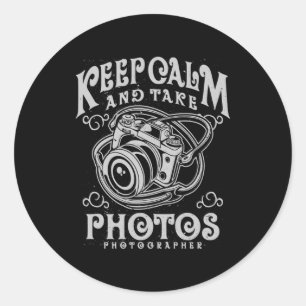 Photographer Keep Calm And Take Photos Classic Round Sticker