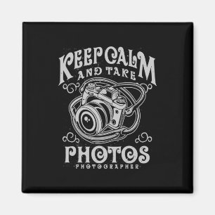 Photographer Keep Calm And Take Photos Magnet