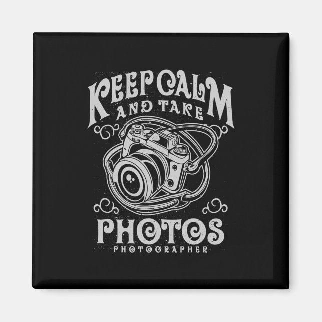 Photographer Keep Calm And Take Photos Magnet (Front)