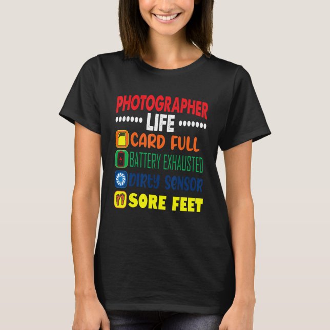 Photographer Life Card Full Dirty Sensor Sore Feet T-Shirt (Front)