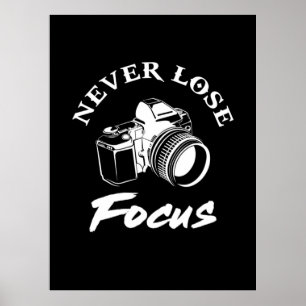 Photographer Never Lose Focus Poster