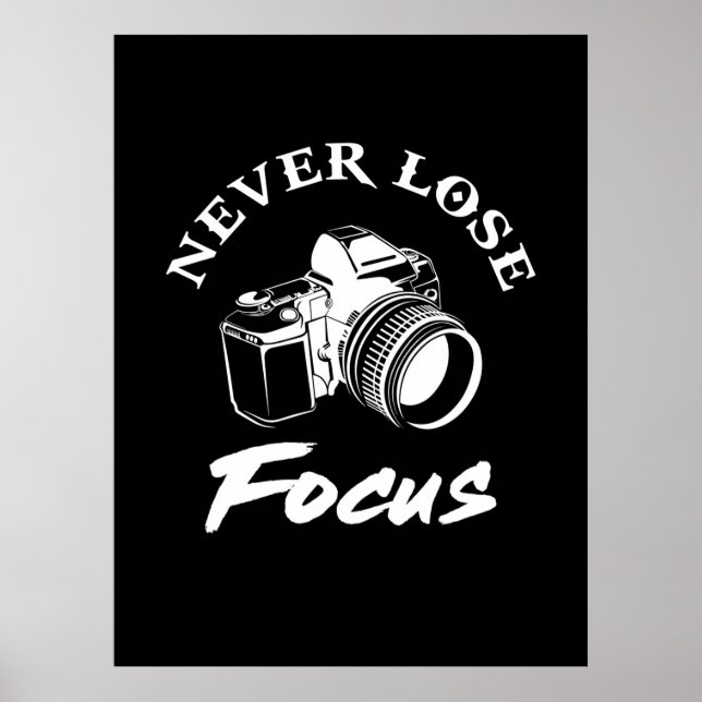 Photographer Never Lose Focus Poster (Front)