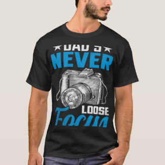 Photographer Photo Photography Dad's Never Loose F T-Shirt