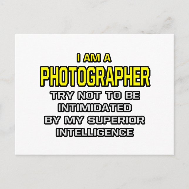 Photographer...Superior Intelligence Postcard (Front)